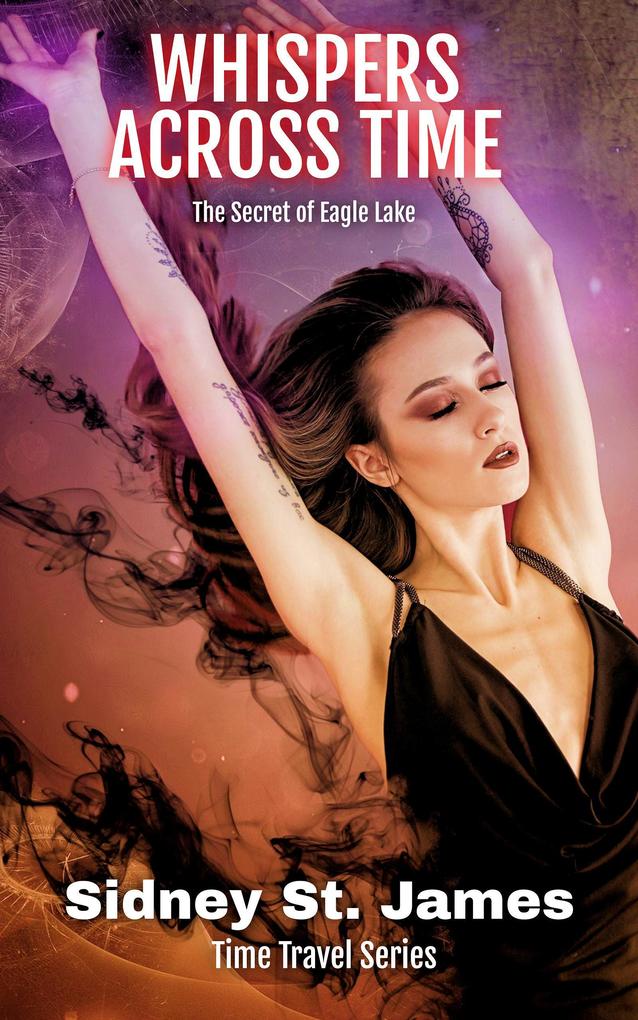 Whispers Across Time - The Secret of Eagle Lake (Time Travel Series #2)