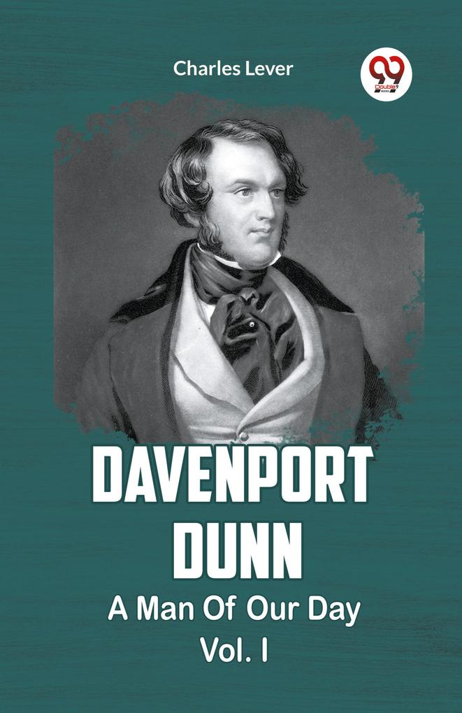 Davenport Dunn A Man Of Our Day Vol. I