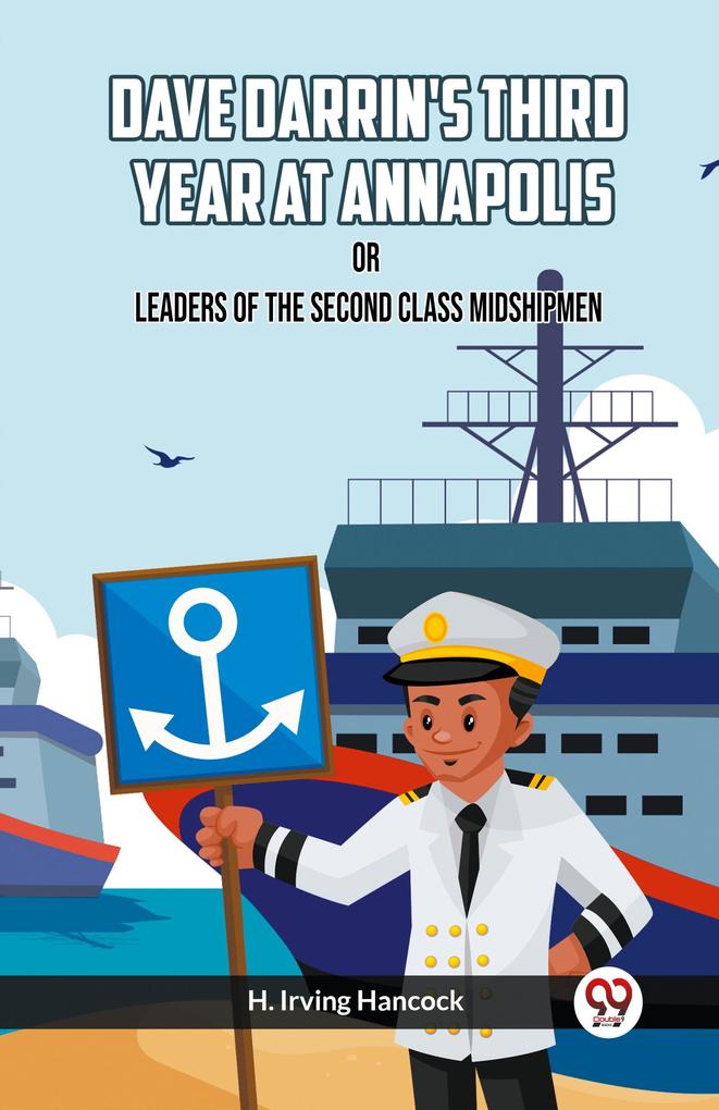 Dave Darrin's Third Year At Annapolis Or Leaders Of The Second Class Midshipmen
