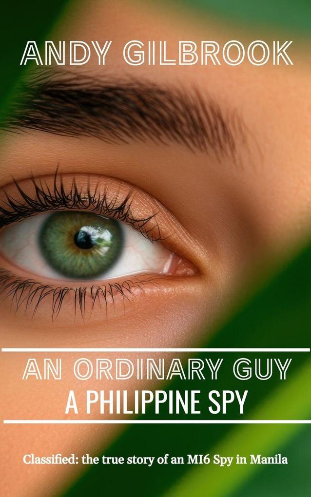AN ORDINARY GUY A PHILIPPINE SPY