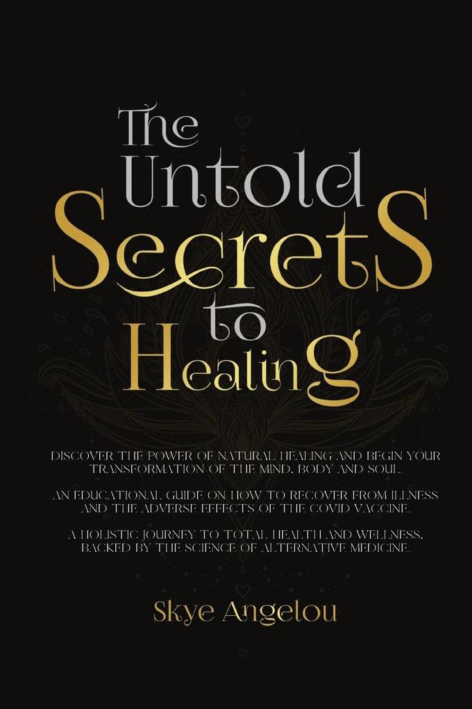 The Untold Secrets to Healing