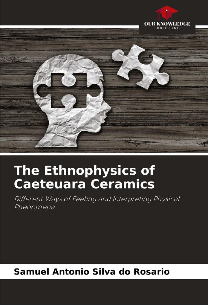 The Ethnophysics of Caeteuara Ceramics