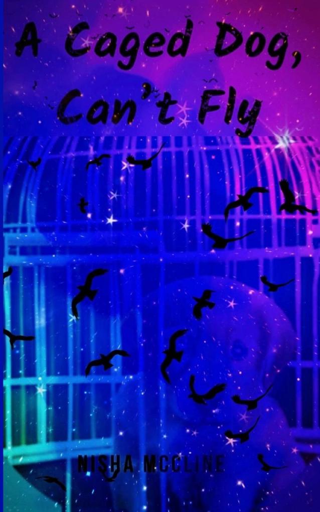 A Caged Dog Can't Fly