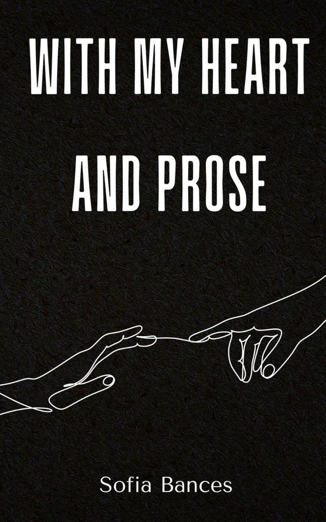 With My Heart and Prose