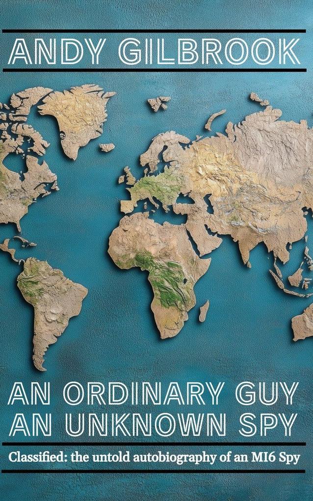 AN ORDINARY GUY AN UNKNOWN SPY