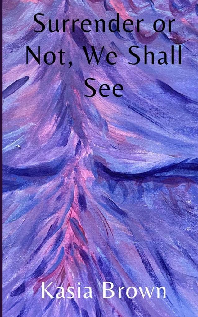 Surrender or Not We Shall See