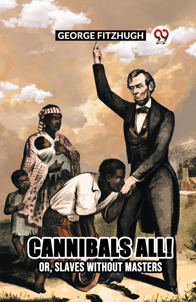 Cannibals All! Or Slaves Without Masters