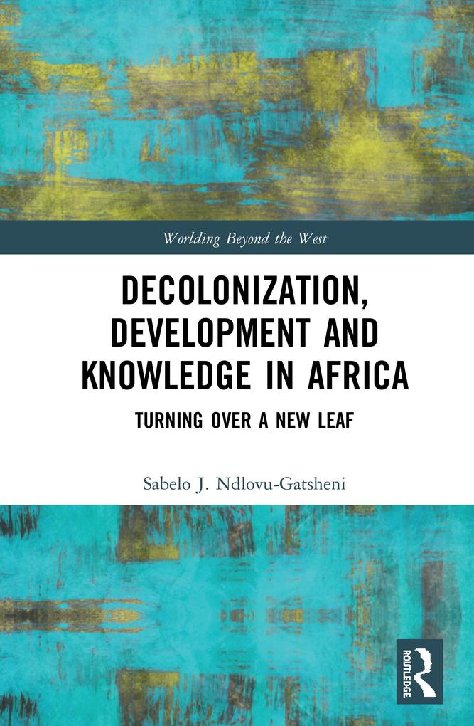 Decolonization Development and Knowledge in Africa