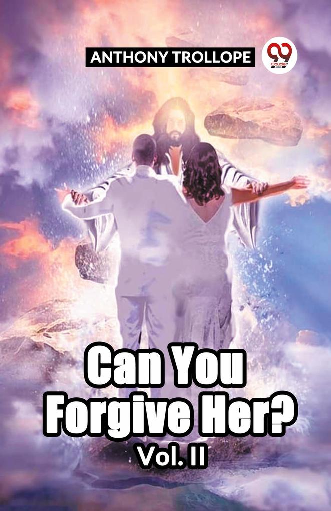Can You Forgive Her? Vol. Ii