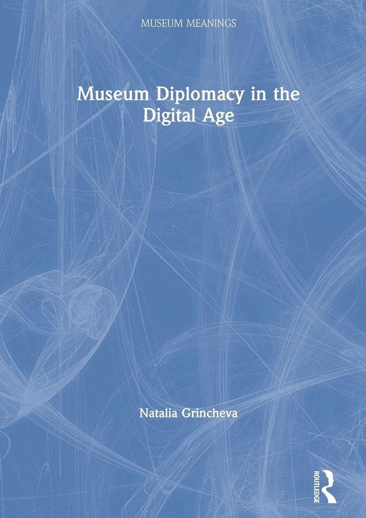 Museum Diplomacy in the Digital Age