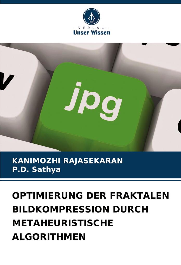OPTIMIERUNG DER FRAKTALEN BILDKOMPRESSION DURCH METAHEURISTISCHE ALGORITHMEN