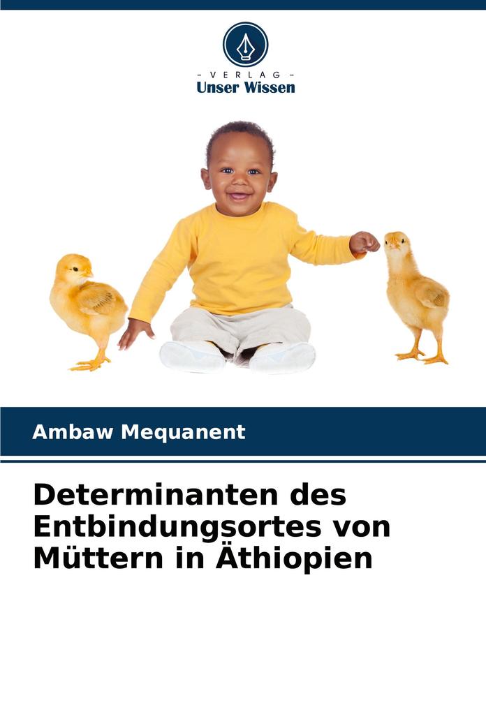 Determinanten des Entbindungsortes von Müttern in Äthiopien
