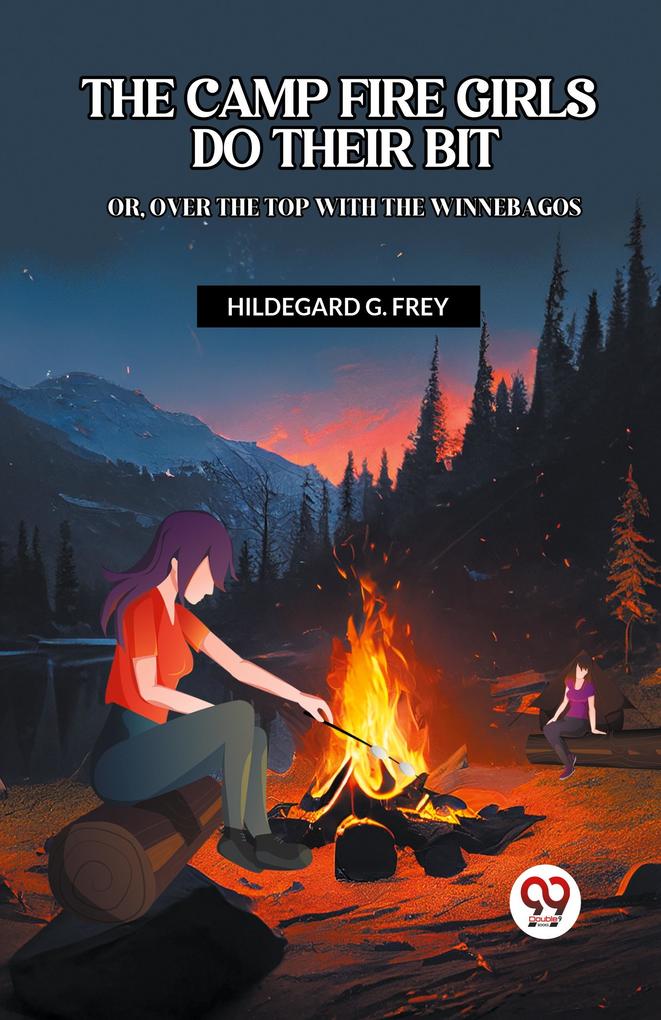 The Camp Fire Girls Do Their Bit Or Over The Top With The Winnebagos