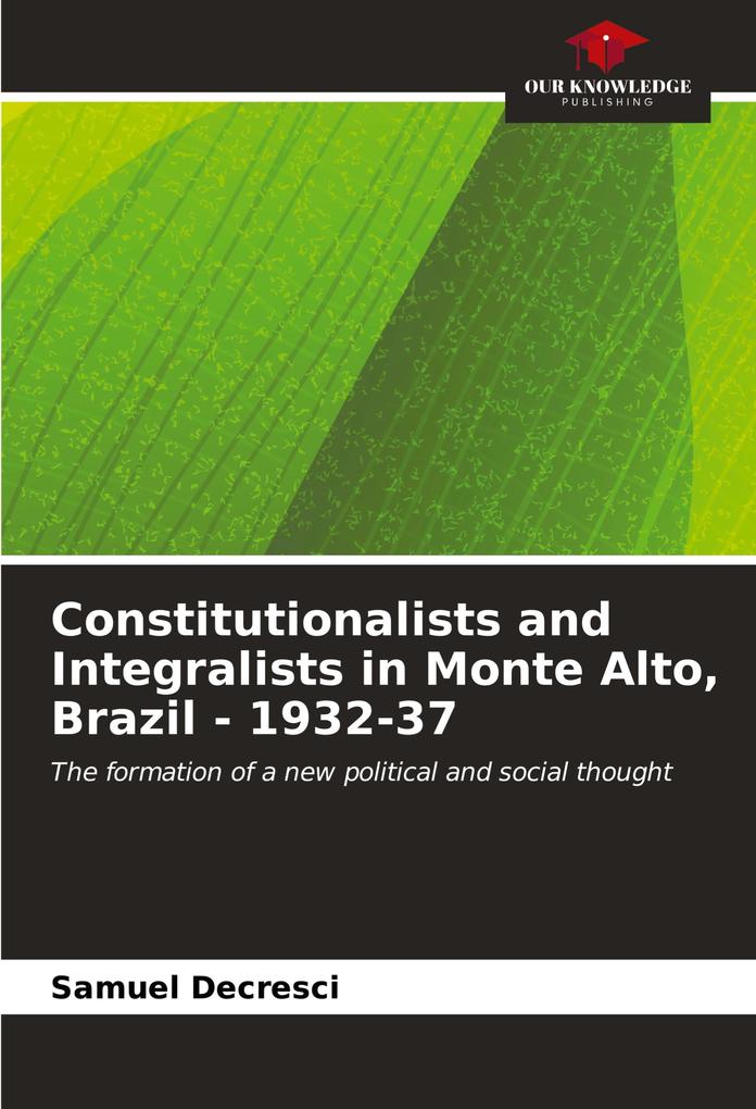 Constitutionalists and Integralists in Monte Alto Brazil - 1932-37