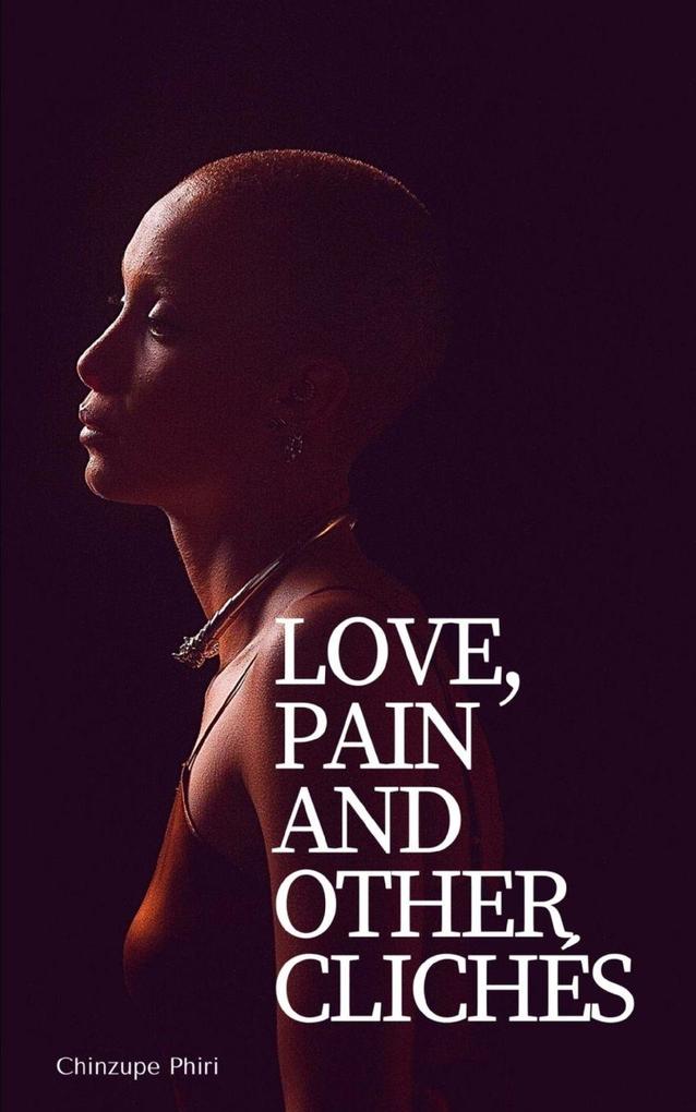 Love Pain and Other Clichés