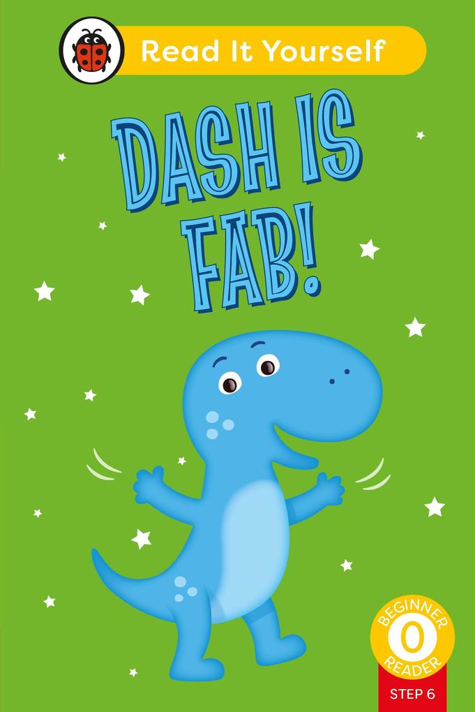 Dash is Fab (Phonics Step 6): Read It Yourself - Level 0 Beginner Reader