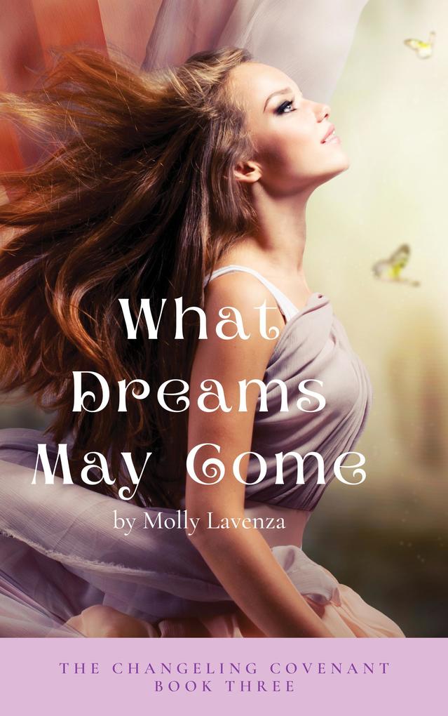 What Dreams May Come (The Changeling Covenant #3)