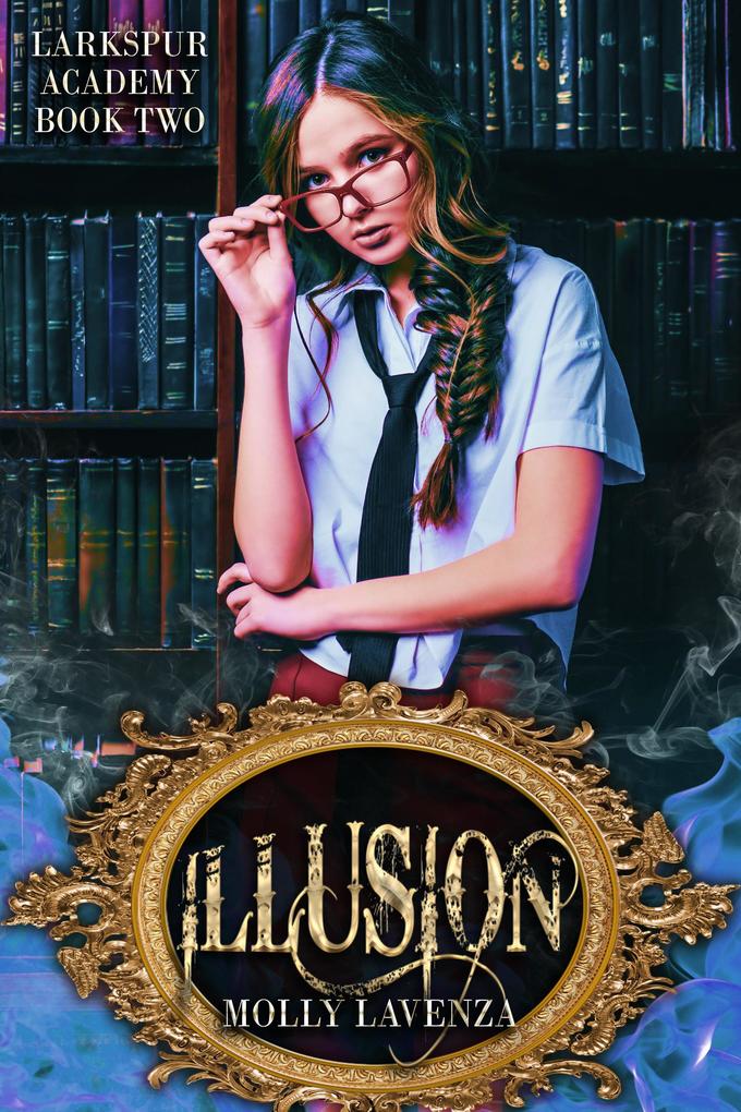 Illusion (Larkspur Academy #2)