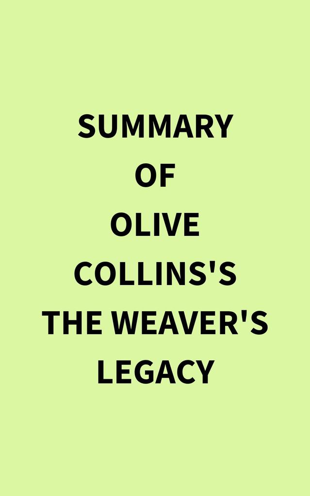 Summary of The Weaver‘s Legacy Olive Collins‘s The Weavers Legacy Olive Collins