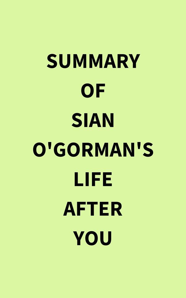 Summary of Sian O‘Gorman‘s Life After You