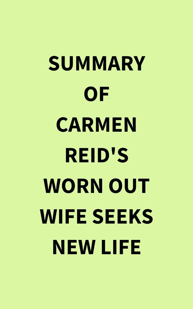 Summary of Carmen Reid‘s Worn Out Wife Seeks New Life