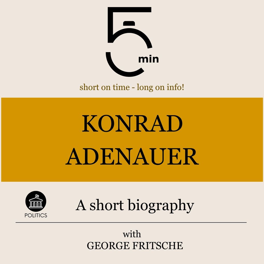 Konrad Adenauer: A short biography