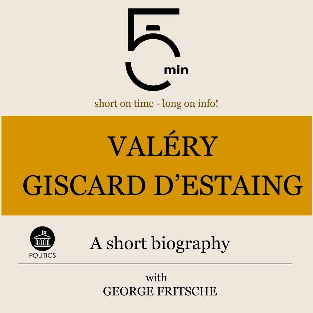 Valéry Giscard d‘Estaing: A short biography
