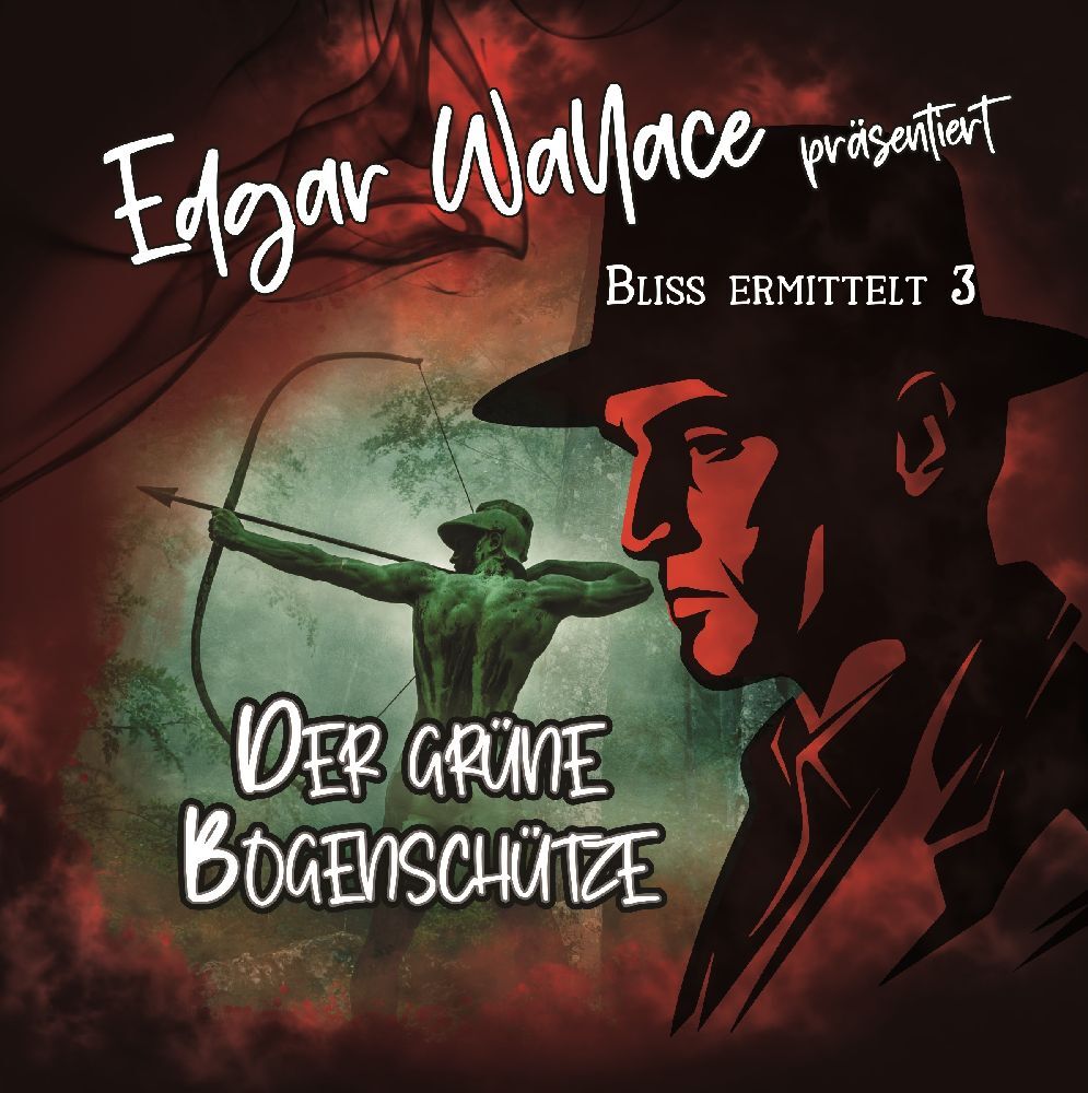 Edgar Wallace - Bliss ermittelt - Der grüne Bogenschütze1 Audio-CD