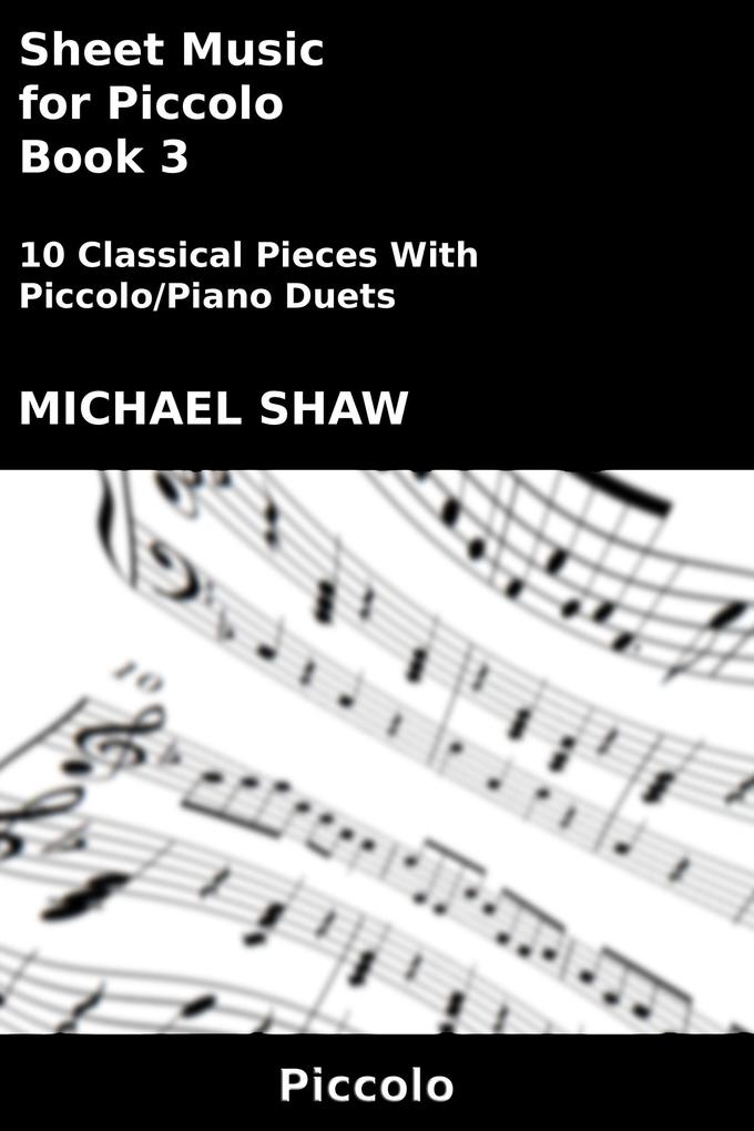 Sheet Music for Piccolo - Book 3 (Woodwind And Piano Duets Sheet Music #23)