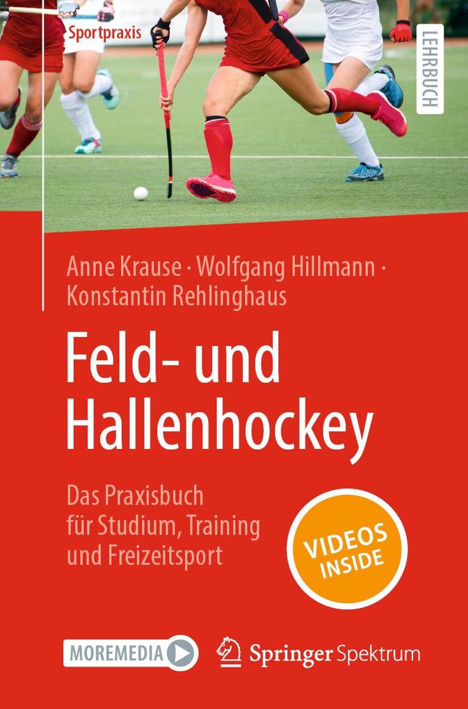 Feld- und Hallenhockey - Das Praxisbuch für Studium Training und Freizeitsport