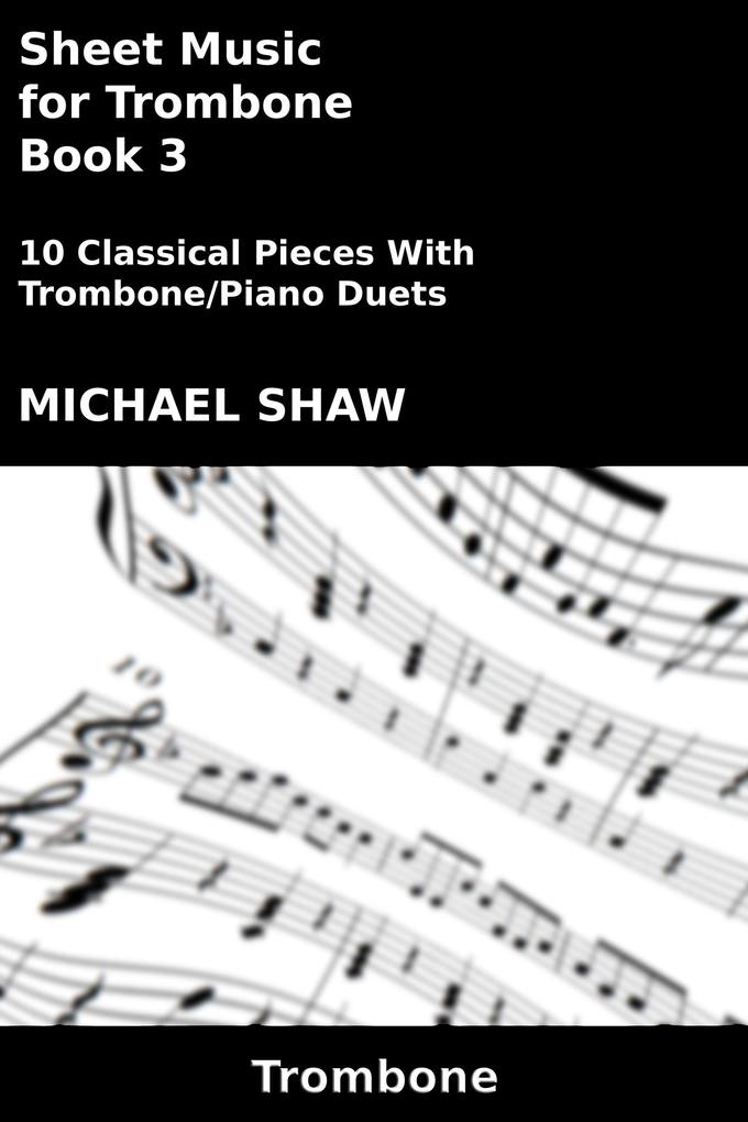 Sheet Music for Trombone - Book 3 (Brass And Piano Duets Sheet Music #17)