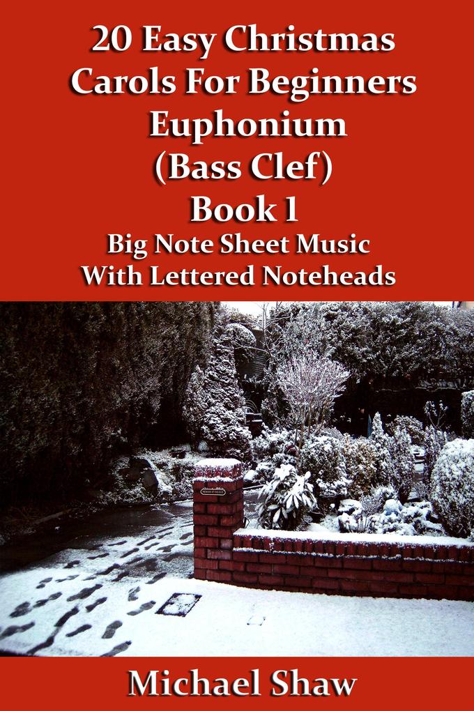 20 Easy Christmas Carols For Beginners Euphonium Book 1 Bass Clef Edition