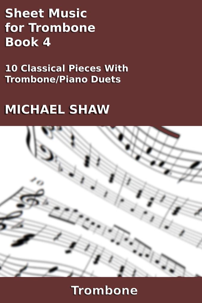 Sheet Music for Trombone - Book 4 (Brass And Piano Duets Sheet Music #18)