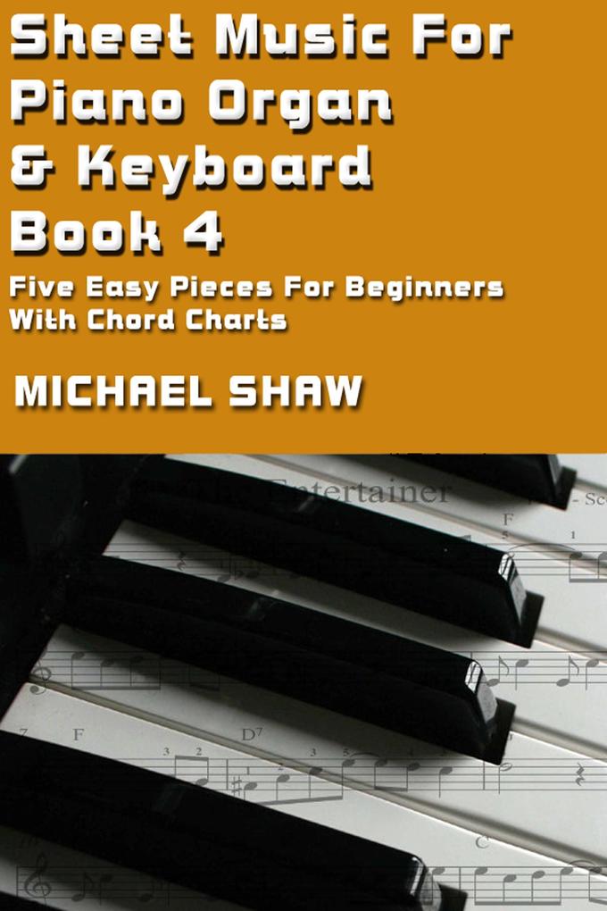 Sheet Music For Piano Organ & Keyboard - Book 4 (Digital Sheet Music #4)