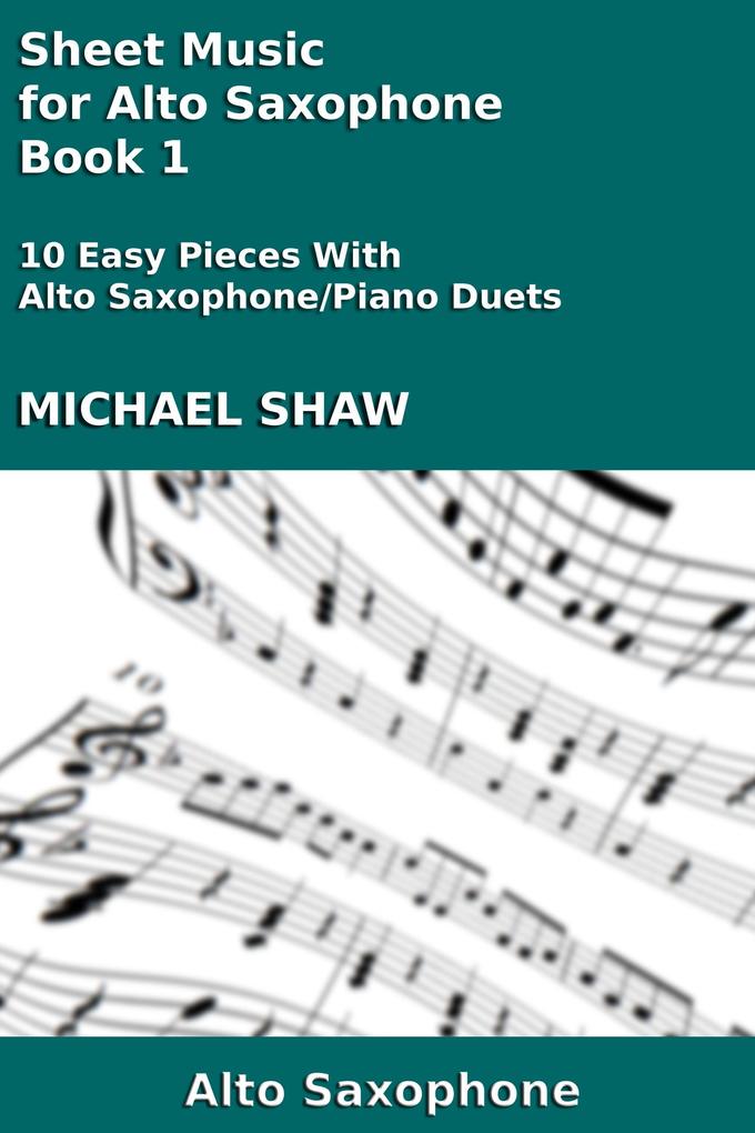 Sheet Music for Alto Saxophone - Book 1 (Woodwind And Piano Duets Sheet Music #1)