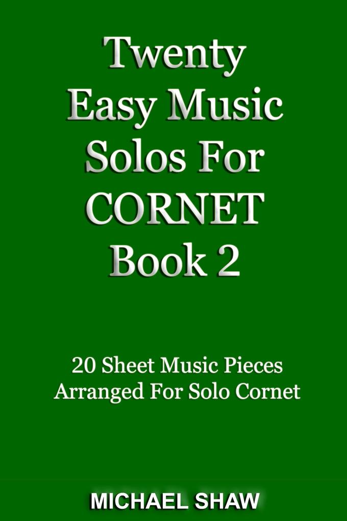 Twenty Easy Music Solos For Cornet Book 2 (Brass Solo‘s Sheet Music #2)