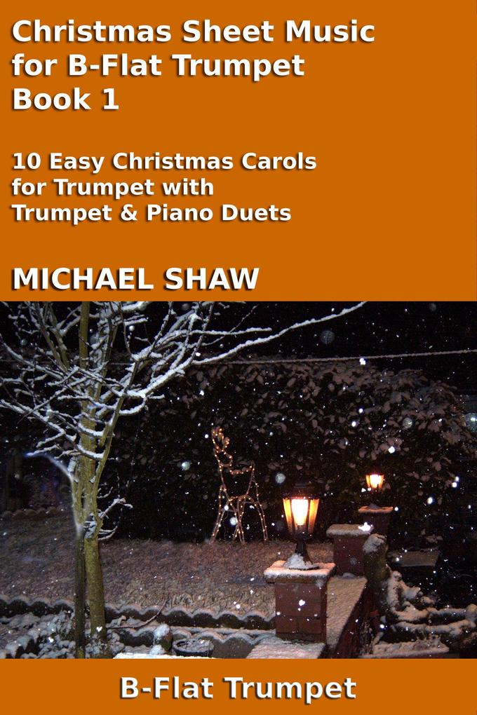 Christmas Sheet Music for B-Flat Trumpet - Book 1 (Christmas Sheet Music For Brass Instruments #1)