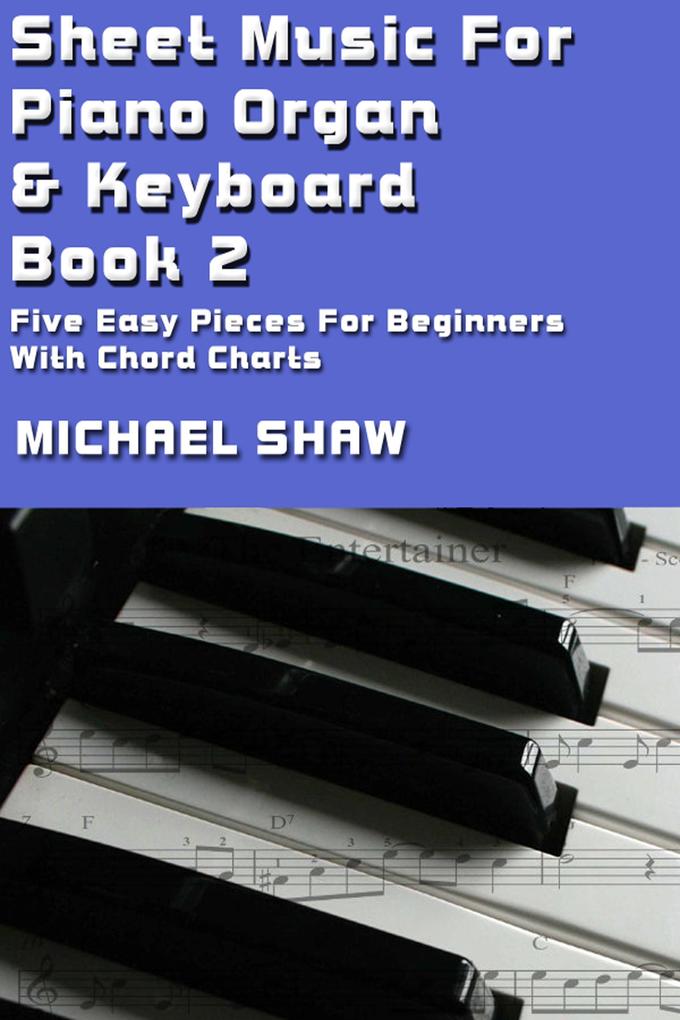 Sheet Music For Piano Organ & Keyboard - Book 2 (Digital Sheet Music #2)