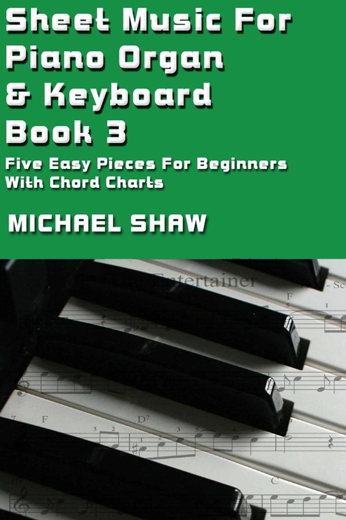 Sheet Music For Piano Organ & Keyboard - Book 3 (Digital Sheet Music #3)