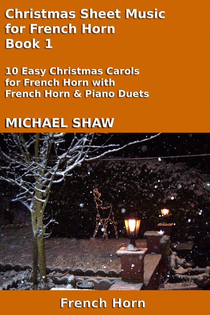 Christmas Sheet Music for French Horn - Book 1 (Christmas Sheet Music For Brass Instruments #4)