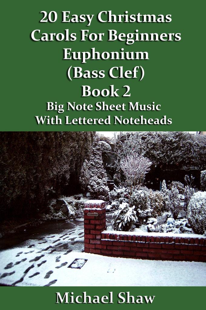 20 Easy Christmas Carols For Beginners Euphonium Book 2 Bass Clef Edition