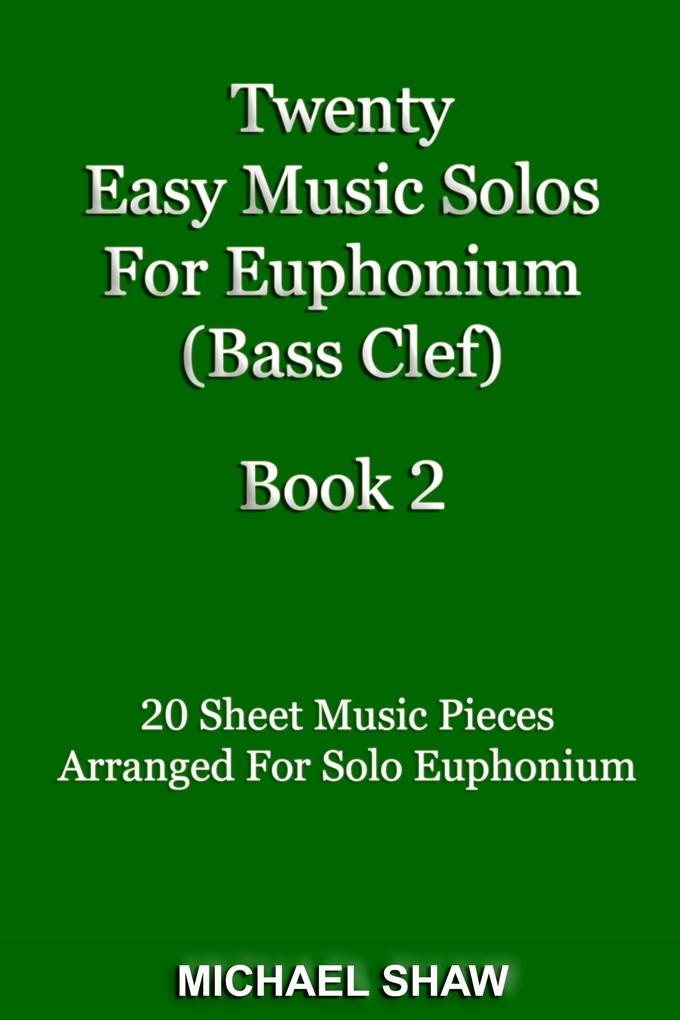 Twenty Easy Music Solos For Euphonium (Bass Clef) Book 2