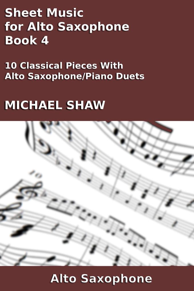 Sheet Music for Alto Saxophone - Book 4 (Woodwind And Piano Duets Sheet Music #4)