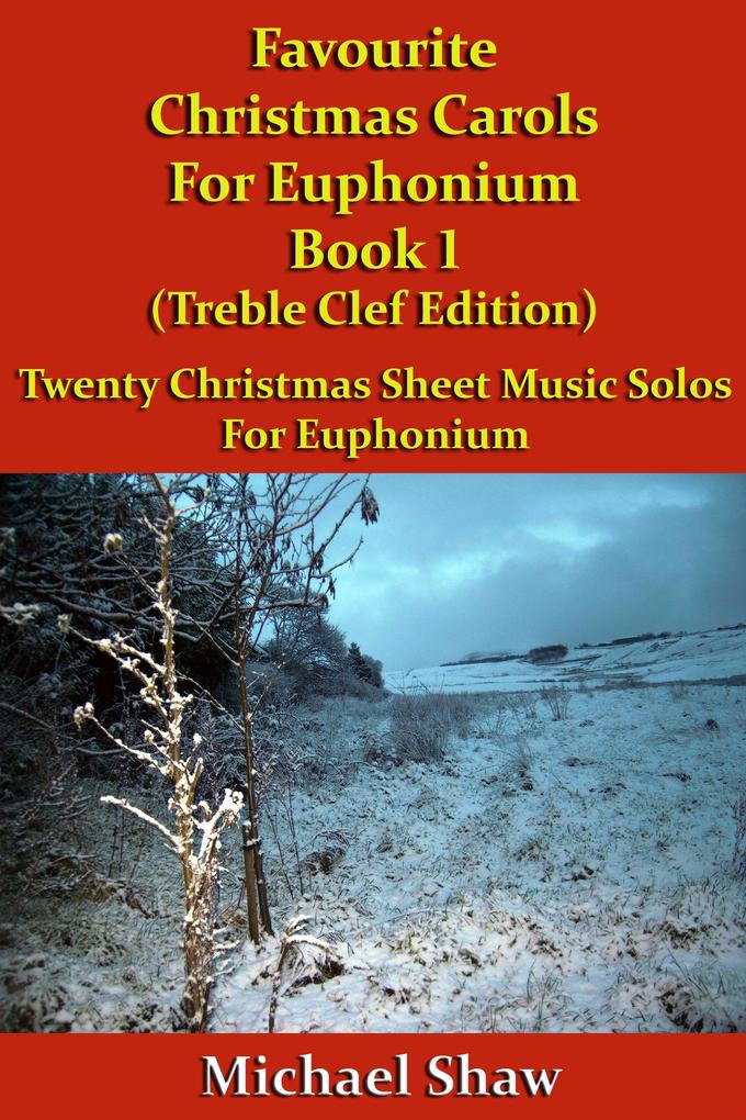 Favourite Christmas Carols For Euphonium Book 1 Treble Clef Edition