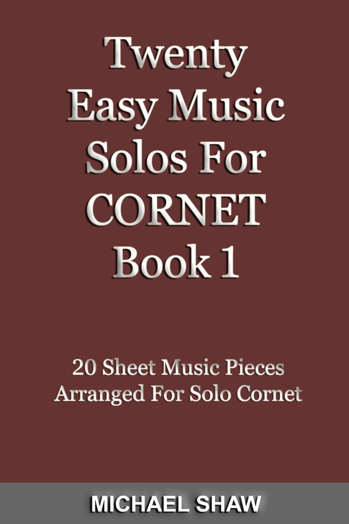 Twenty Easy Music Solos For Cornet Book 1 (Brass Solo‘s Sheet Music #1)