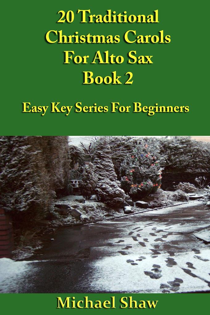 20 Traditional Christmas Carols For Alto Sax - Book 2