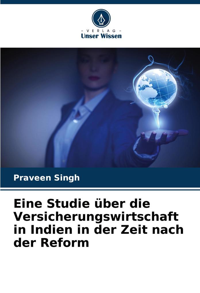 Eine Studie über die Versicherungswirtschaft in Indien in der Zeit nach der Reform