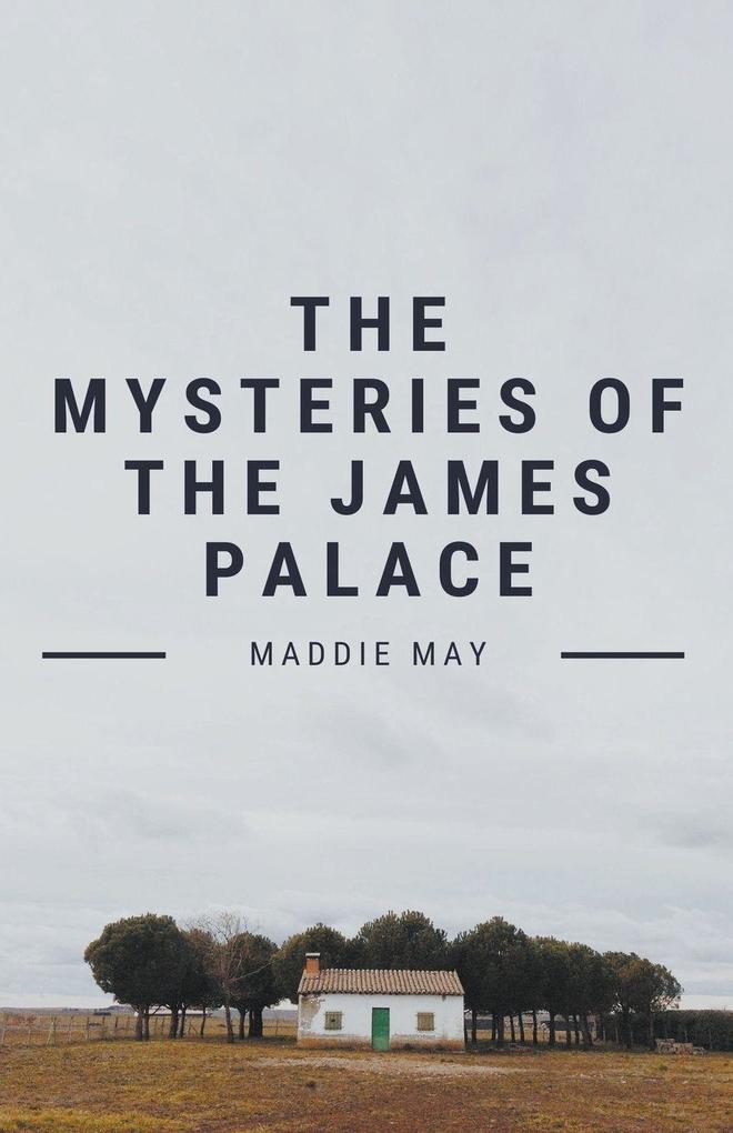 The Mysteries of the James Palace