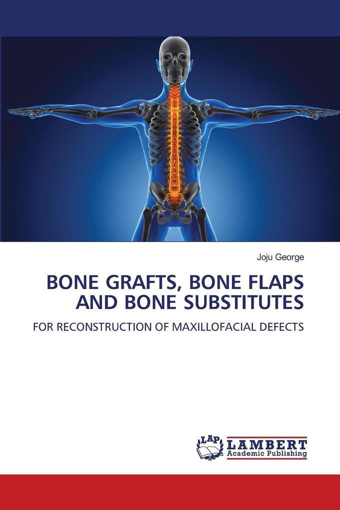 BONE GRAFTS BONE FLAPS AND BONE SUBSTITUTES