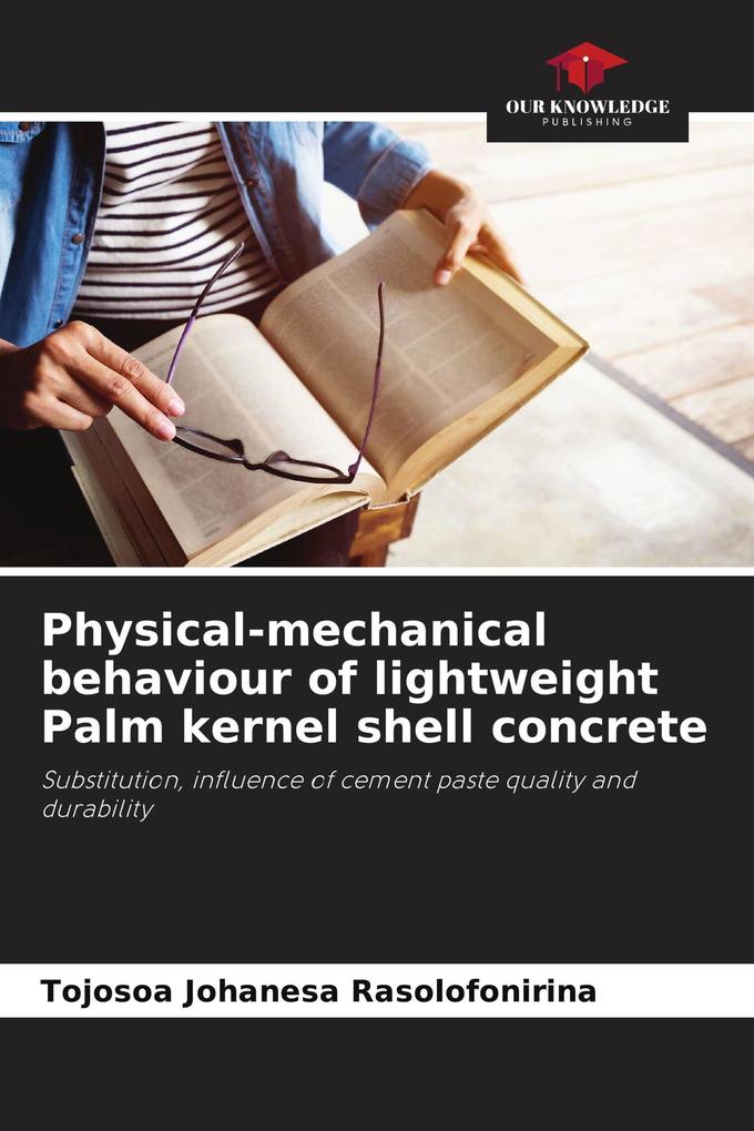 Physical-mechanical behaviour of lightweight Palm kernel shell concrete